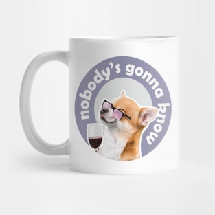 Nobodys gonna know,dog next to wine meme Mug